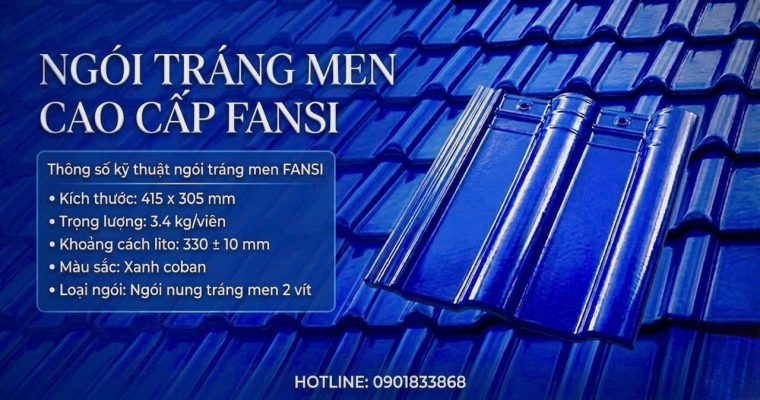 10 ƯU ĐIỂM CỦA NGÓI TRÁNG MEN CAO CẤP FANSI – NGÓI TRÁNG MEN KHÔNG HẮT DỘT